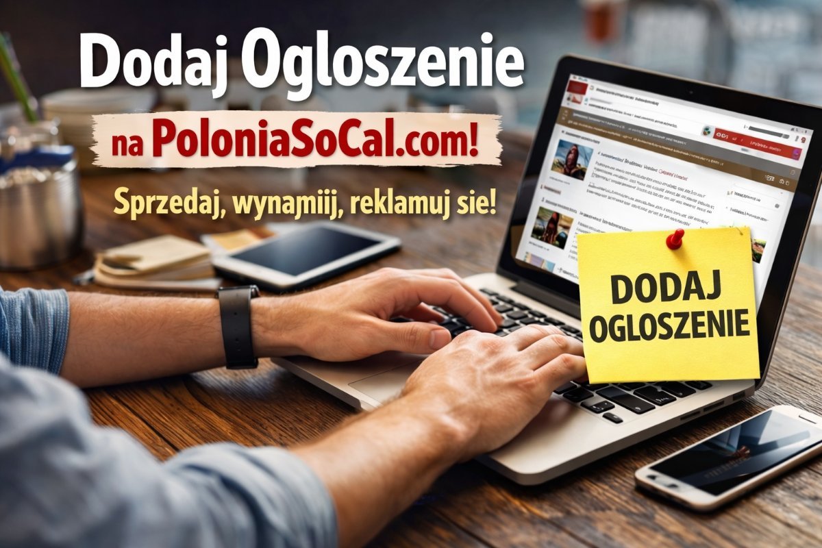 📢 Dodaj Swoje Ogłoszenie na PoloniaSoCal!